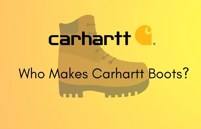 Read more about the article Who Makes Carhartt Boots? Where They’re Made Might Surprise You