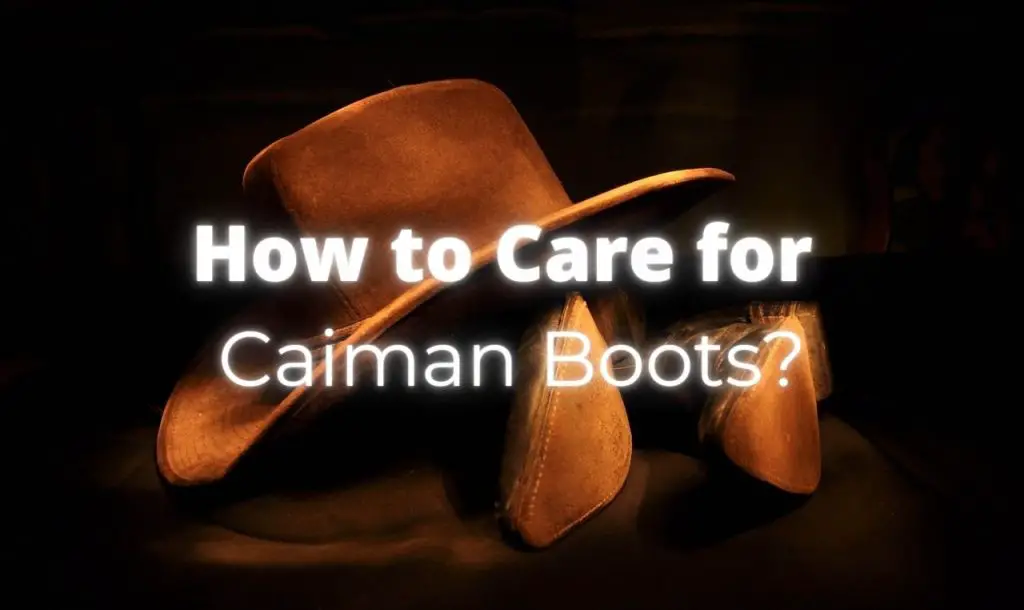 how to care for caiman boots