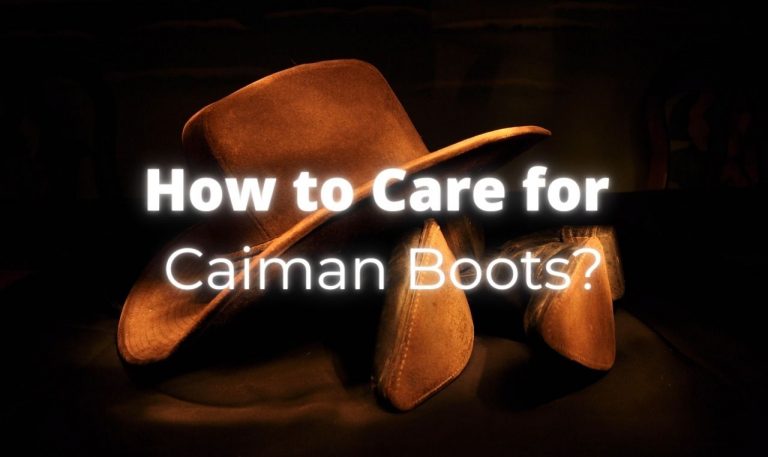 How to Care for Caiman Boots: Cleaning, Maintaining and Storing