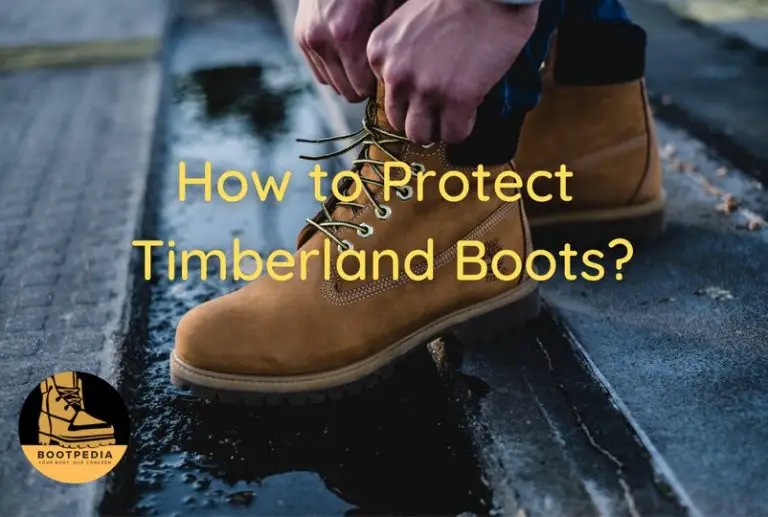 How to Protect Timberland Boots? (Works for All Types of Timberland Boots)