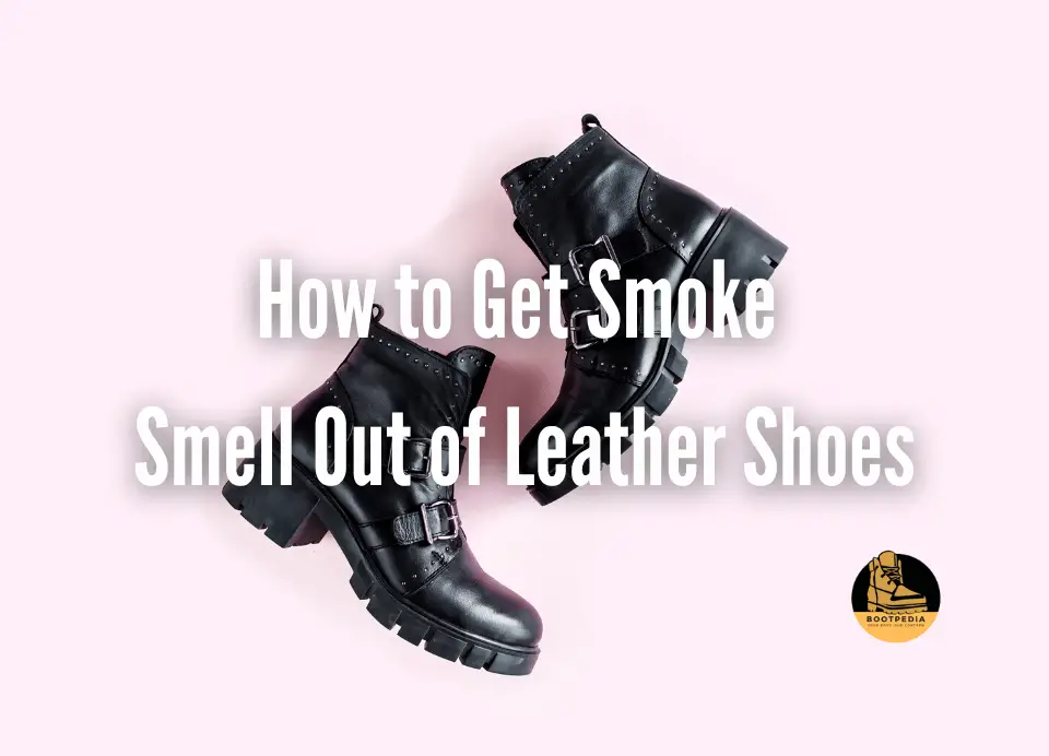 Read more about the article Smoke-Free Feet: How to Get Smoke Smell Out of Leather Shoes